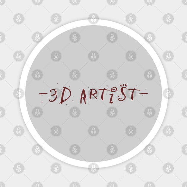 3d artist Magnet by ARTEMIDA